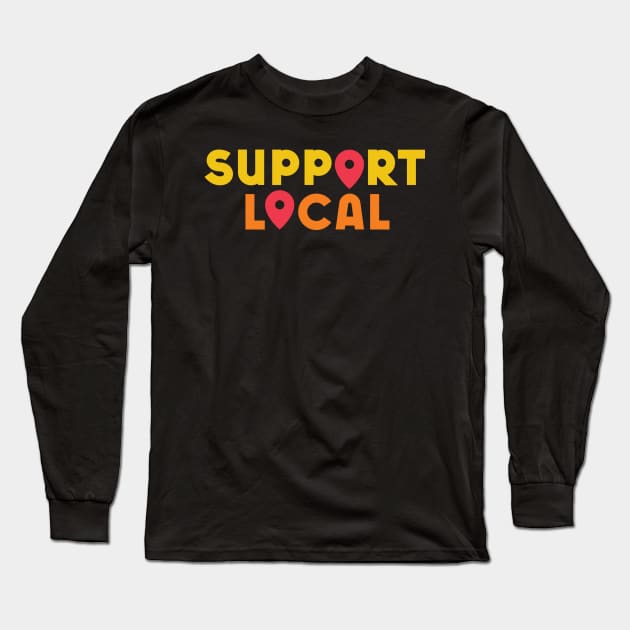 Support Local Long Sleeve T-Shirt by Tete Doodles